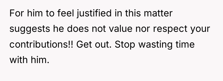 For him to feel justified in this matter suggests he...