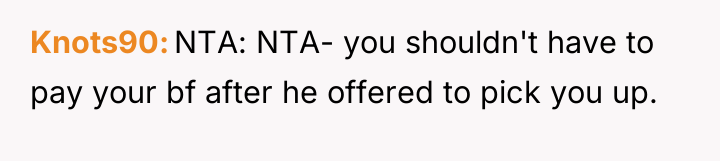 Knots90 NTA: NTA- you shouldn't have to pay your bf...