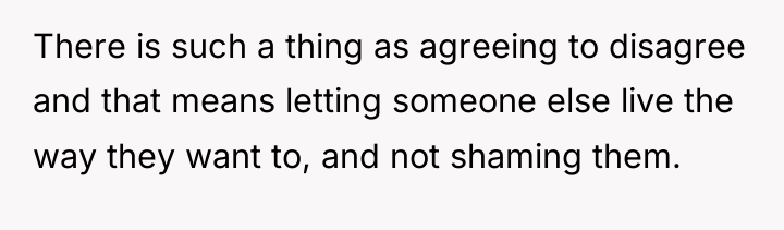 There is such a thing as agreeing to disagree and...