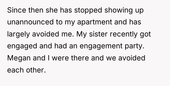 Since then she has stopped showing up unannounced to my...