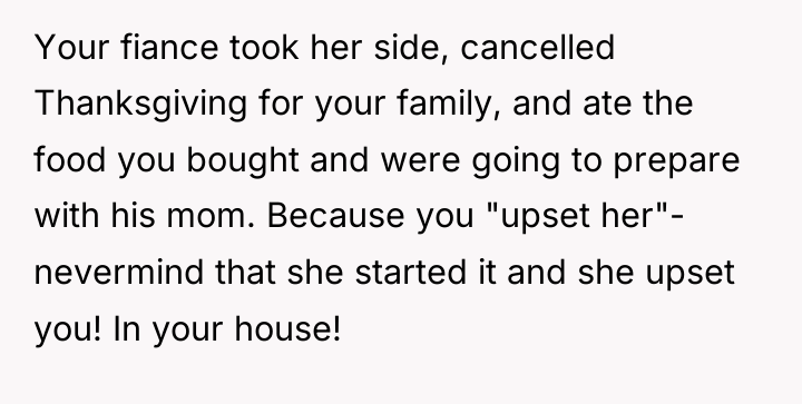 Your fiance took her side, cancelled Thanksgiving for your family,...