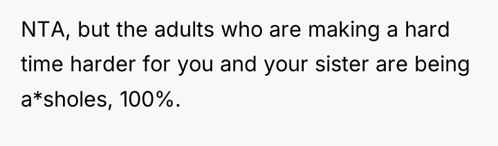 NTA, but the adults who are making a hard time...
