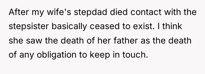 After my wife's stepdad died contact with the stepsister basically...