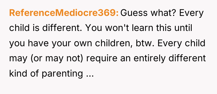 ReferenceMediocre369 Guess what? Every child is different. You won't learn...