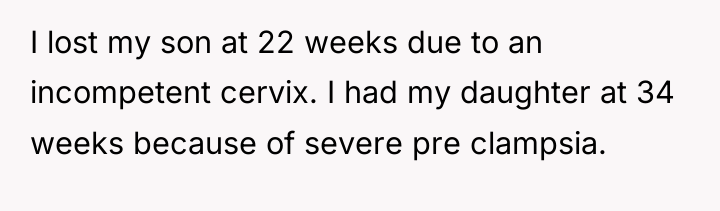 I lost my son at 22 weeks due to an...