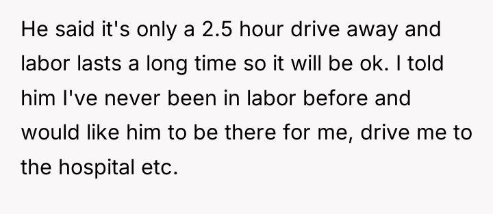 He said it's only a 2.5 hour drive away and...