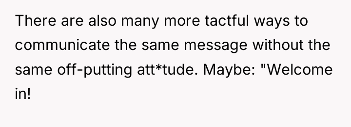 There are also many more tactful ways to communicate the...