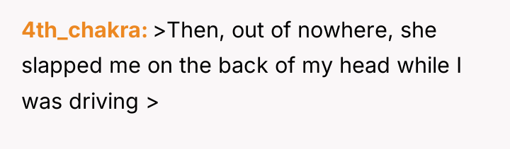 4th_chakra >Then, out of nowhere, she slapped me on the...