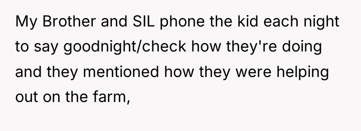 My Brother and SIL phone the kid each night to...