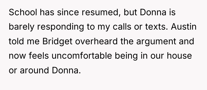 School has since resumed, but Donna is barely responding to...