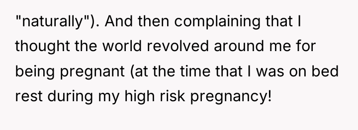 "naturally"). And then complaining that I thought the world revolved...