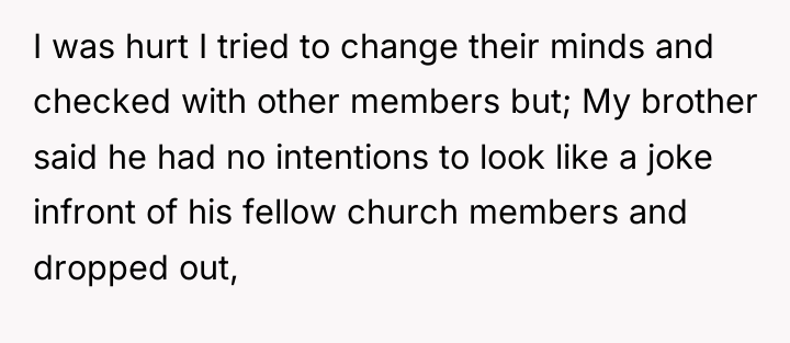 I was hurt I tried to change their minds and...