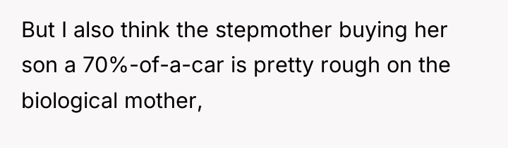 But I also think the stepmother buying her son a...