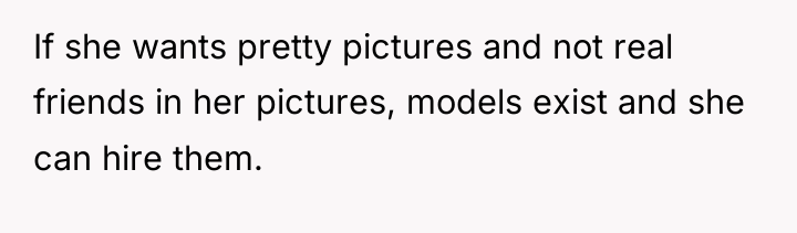 If she wants pretty pictures and not real friends in...