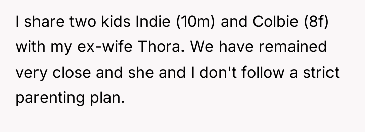 I share two kids Indie (10m) and Colbie (8f) with...
