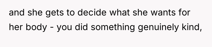 and she gets to decide what she wants for her...