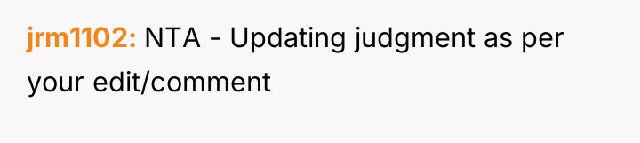jrm1102 NTA - Updating judgment as per your edit/comment