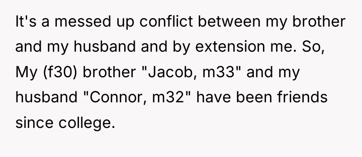 It's a messed up conflict between my brother and my...