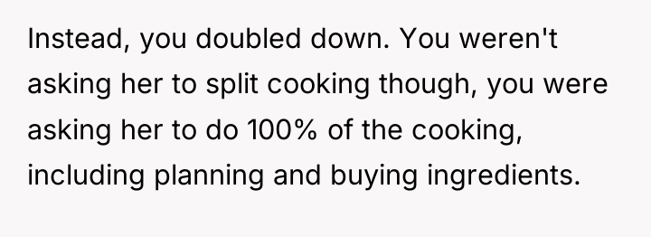 Instead, you doubled down. You weren't asking her to split...