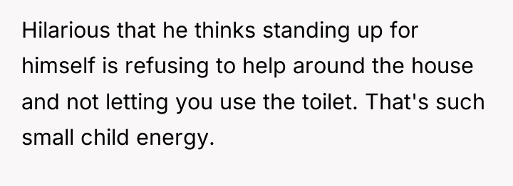 Hilarious that he thinks standing up for himself is refusing...