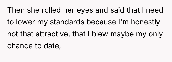 Then she rolled her eyes and said that I need...