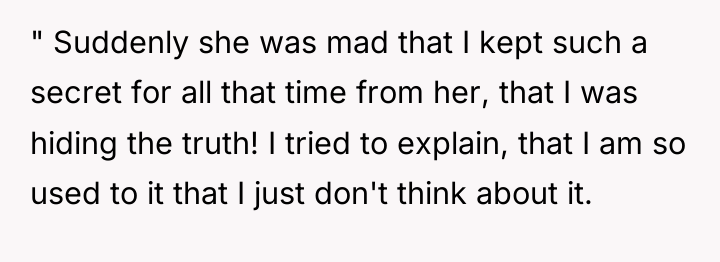 " Suddenly she was mad that I kept such a...
