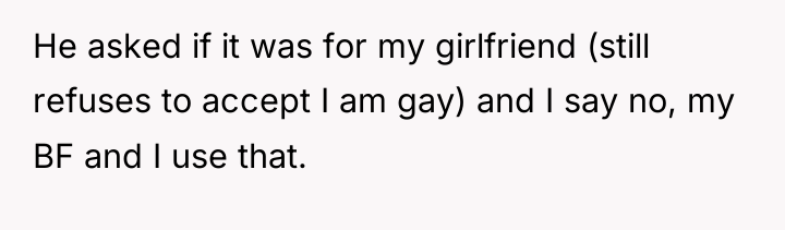 He asked if it was for my girlfriend (still refuses...