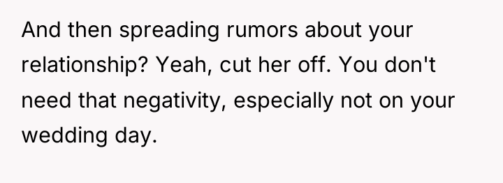 And then spreading rumors about your relationship? Yeah, cut her...
