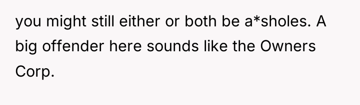 you might still either or both be a*sholes. A big...