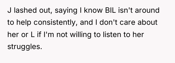 J lashed out, saying I know BIL isn't around to...