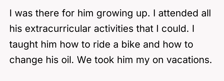 I was there for him growing up. I attended all...