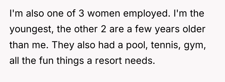 I'm also one of 3 women employed. I'm the youngest,...