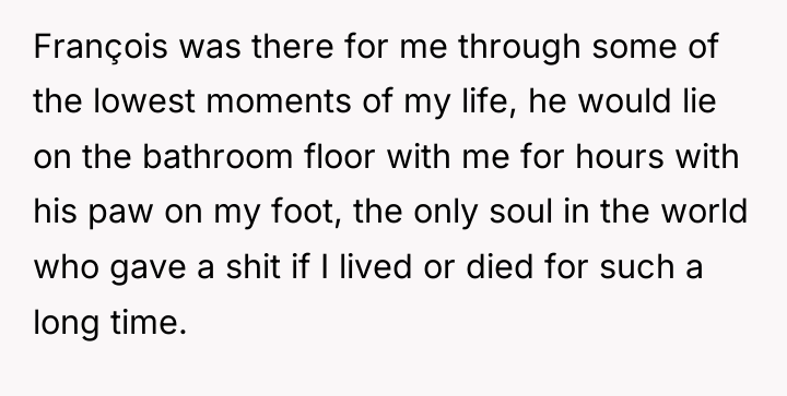 François was there for me through some of the lowest...