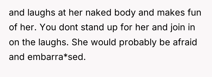 and laughs at her naked body and makes fun of...