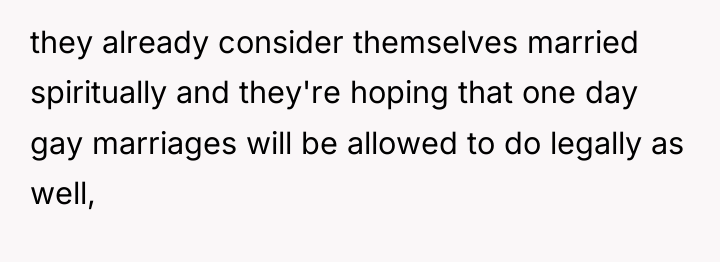 they already consider themselves married spiritually and they're hoping that...