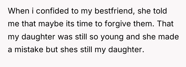 When i confided to my bestfriend, she told me that...