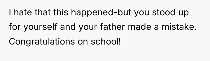 I hate that this happened-but you stood up for yourself...