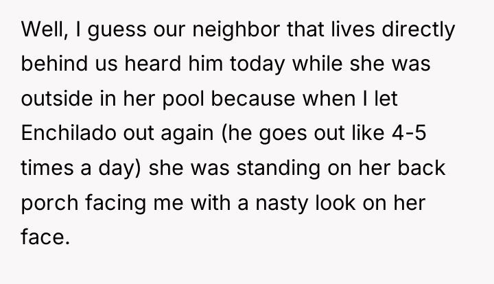 Well, I guess our neighbor that lives directly behind us...