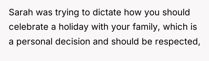 Sarah was trying to dictate how you should celebrate a...