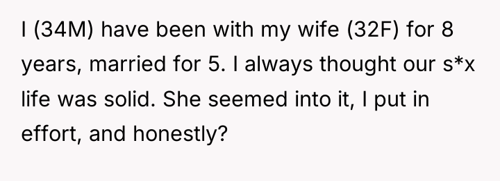 I (34M) have been with my wife (32F) for 8...