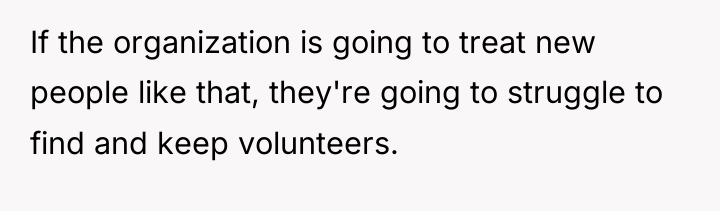 If the organization is going to treat new people like...
