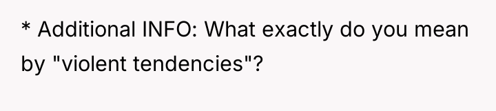 * Additional INFO: What exactly do you mean by "violent...