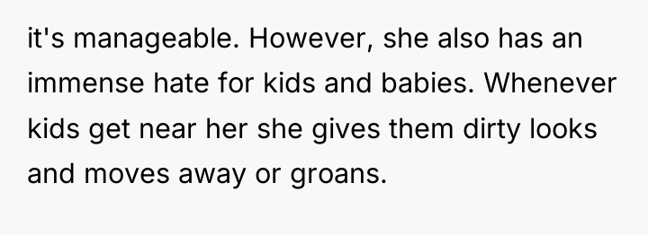 it's manageable. However, she also has an immense hate for...