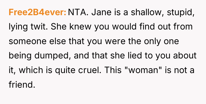 Free2B4ever NTA. Jane is a shallow, stupid, lying twit. She...