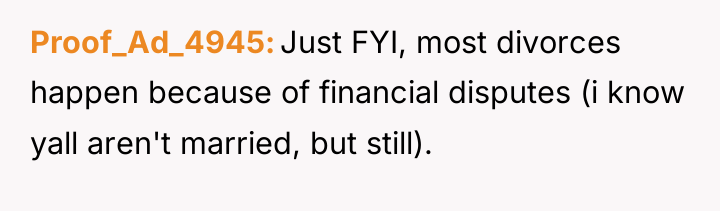 Proof_Ad_4945 Just FYI, most divorces happen because of financial disputes...