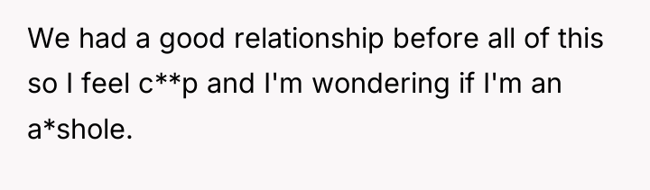 We had a good relationship before all of this so...