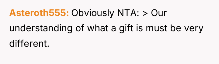 Asteroth555 Obviously NTA: > Our understanding of what a gift...
