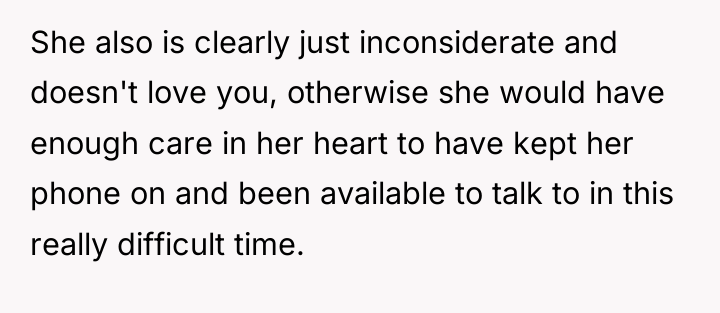 She also is clearly just inconsiderate and doesn't love you,...