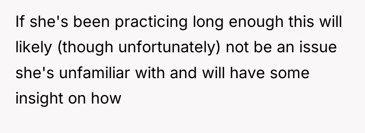 If she's been practicing long enough this will likely (though...
