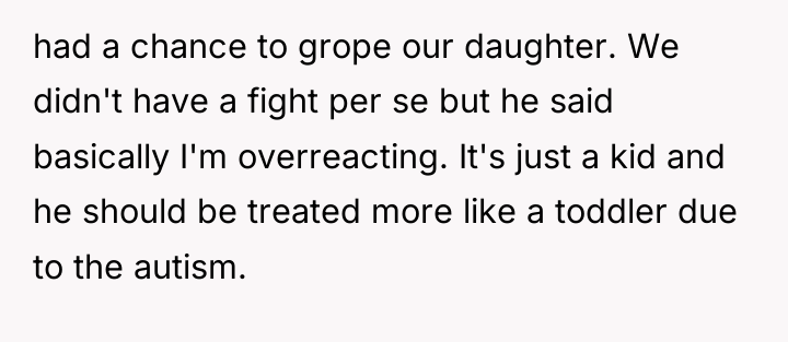 had a chance to grope our daughter. We didn't have...